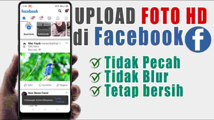 Cara Upload Foto Agar Tidak Pecah di Facebook