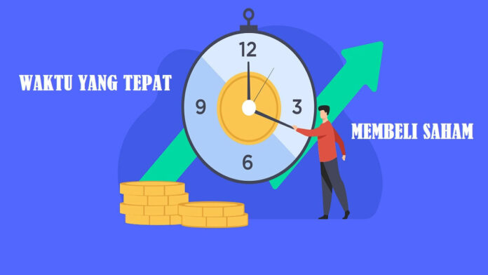 Waktu yang Tepat Membeli Saham