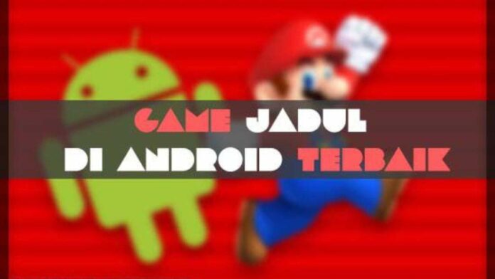 Game Lawas Android yang Akan Membawa Kamu Bernostalgia