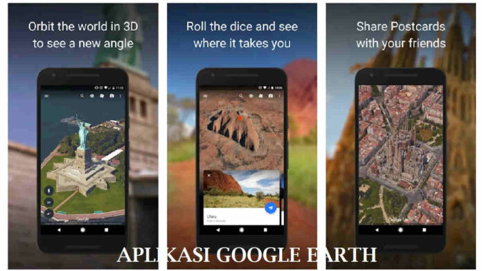 Aplikasi Google Earth untuk Gambaran Lokasi, Ini Cara Menggunakannya