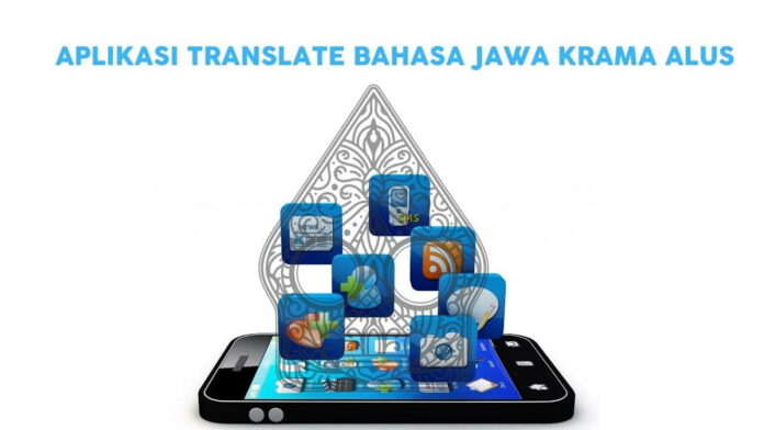 Aplikasi Translate Bahasa Jawa Lengkap, Ini Rekomendasinya