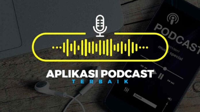 Aplikasi Podcast untuk Android, Dapatkan Informasi Secara Gratis