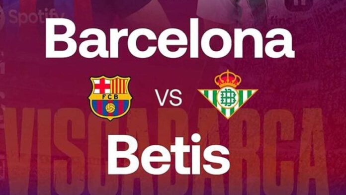 Preview Barcelona vs Real Betis Liga Spanyol