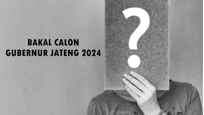 Bakal Calon Gubernur Jateng 2024