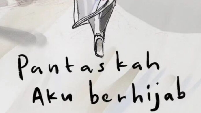 Sinopsis Pantaskah Aku Berhijab, Kisah Pencarian Jati Diri