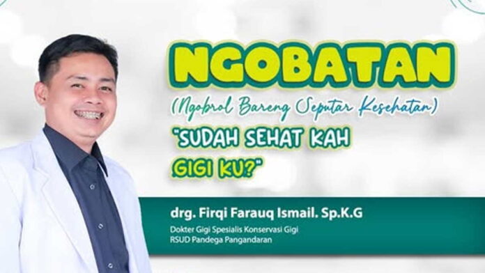 Abaikan Kesehatan Gigi, Dokter Gigi RSUD Pandega Pangandaran Bisa Sebabkan Penyakit Endokarditis