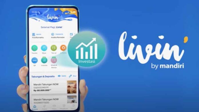 Bank Mandiri Rilis Fitur Aplikasi Investasi Livin Mandiri, Investasi Jadi Lebih Mudah